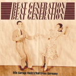 Beat Generation - 60s Garage Rock 'n' Roll From Germany
