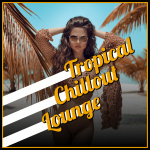 Tropical Chillout Lounge